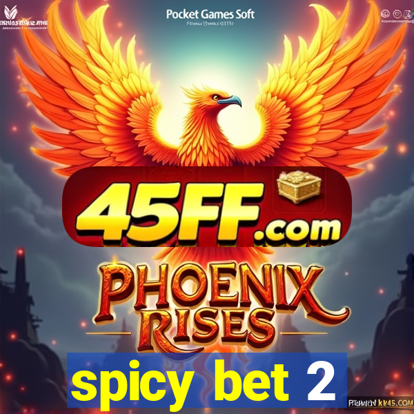 spicy bet 2